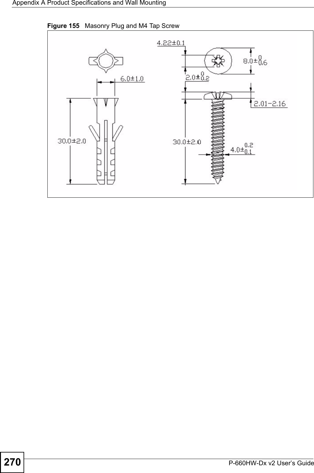 Appendix A Product Specifications and Wall MountingP-660HW-Dx v2 User’s Guide270Figure 155   Masonry Plug and M4 Tap Screw