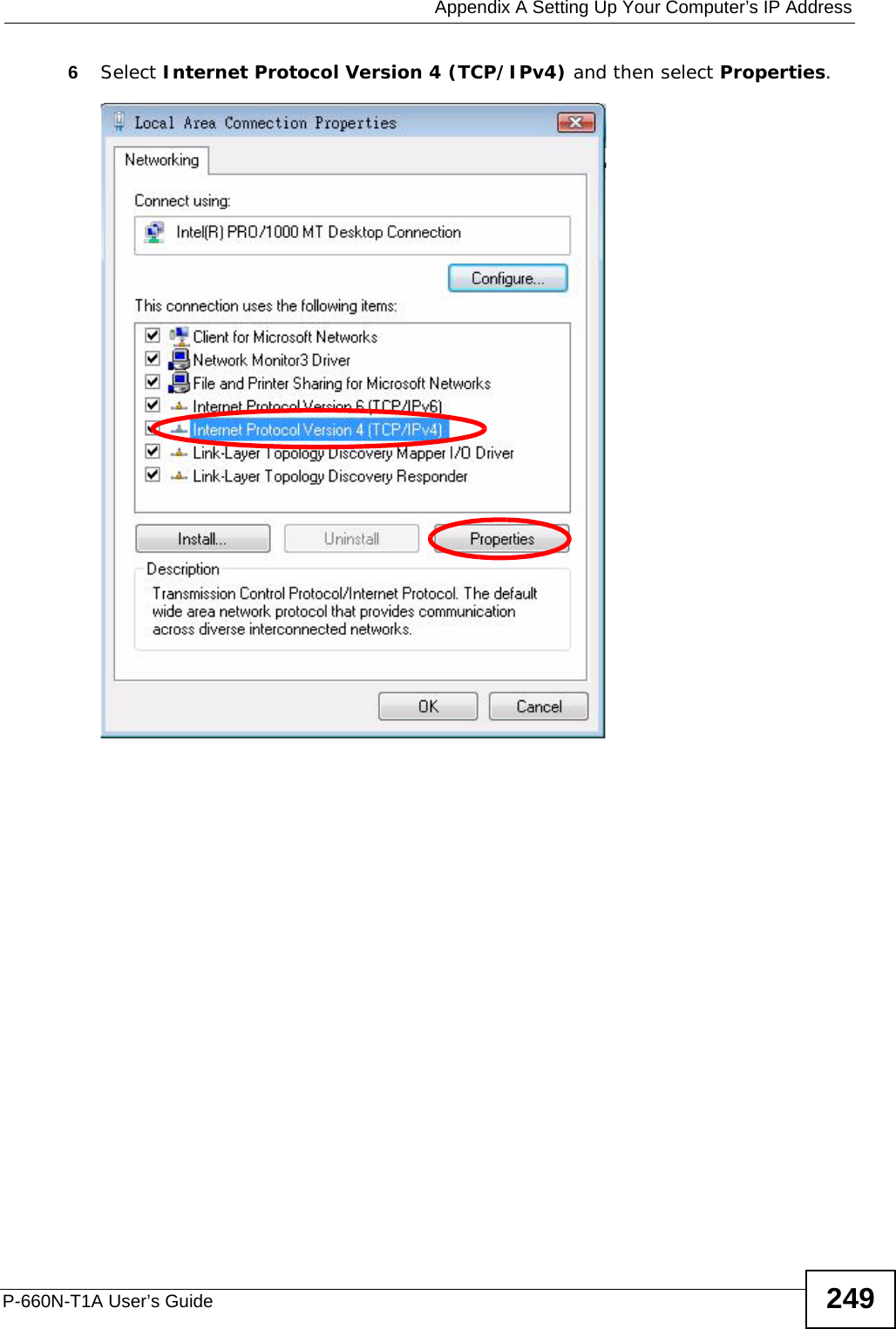  Appendix A Setting Up Your Computer’s IP AddressP-660N-T1A User’s Guide 2496Select Internet Protocol Version 4 (TCP/IPv4) and then select Properties.