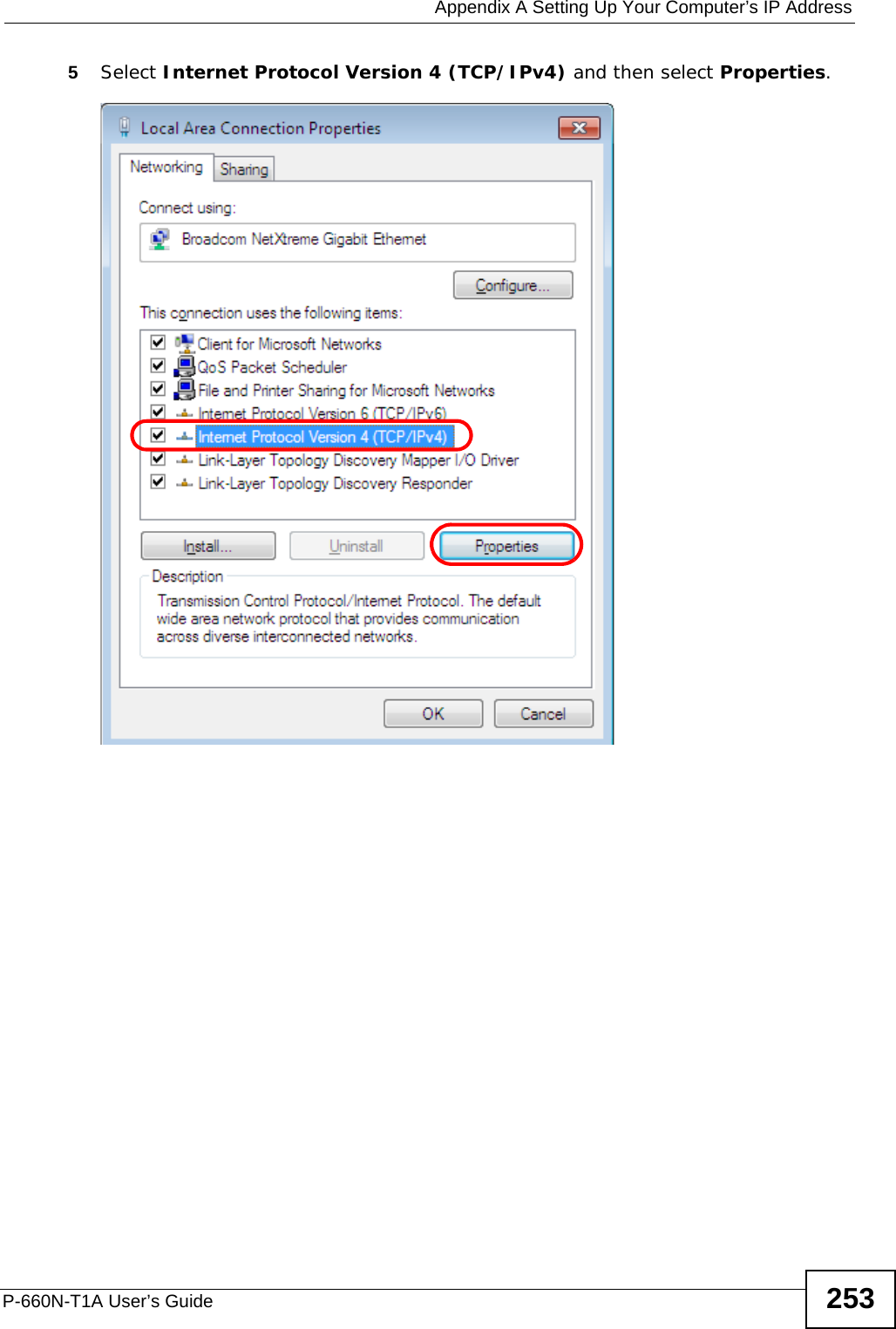  Appendix A Setting Up Your Computer’s IP AddressP-660N-T1A User’s Guide 2535Select Internet Protocol Version 4 (TCP/IPv4) and then select Properties.