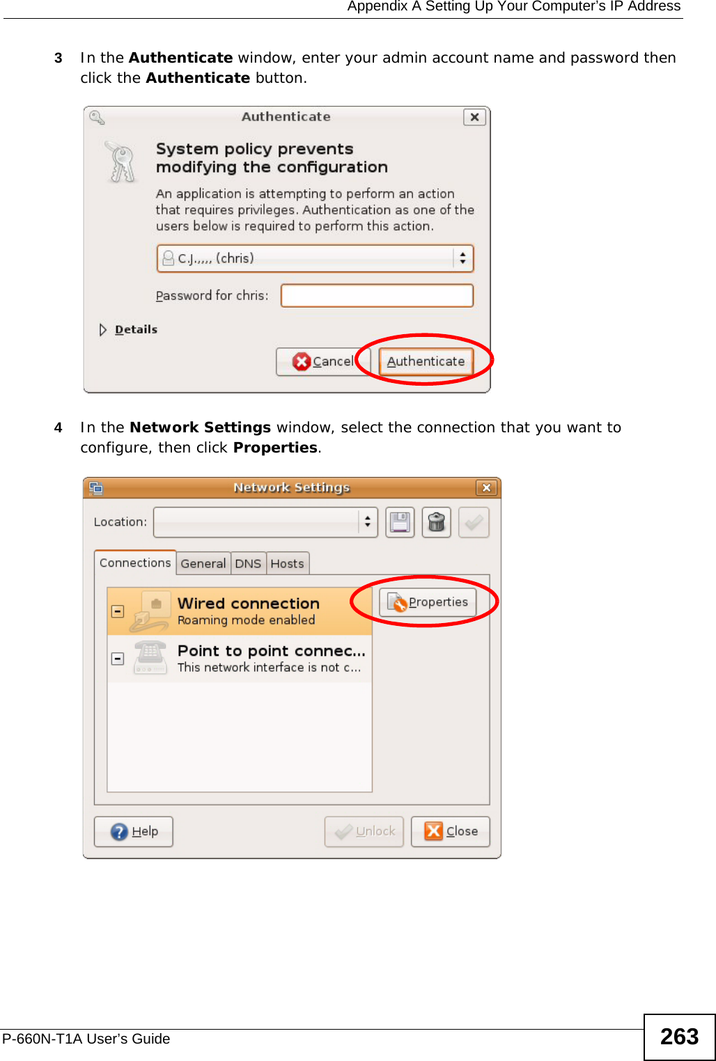  Appendix A Setting Up Your Computer’s IP AddressP-660N-T1A User’s Guide 2633In the Authenticate window, enter your admin account name and password then click the Authenticate button.4In the Network Settings window, select the connection that you want to configure, then click Properties.