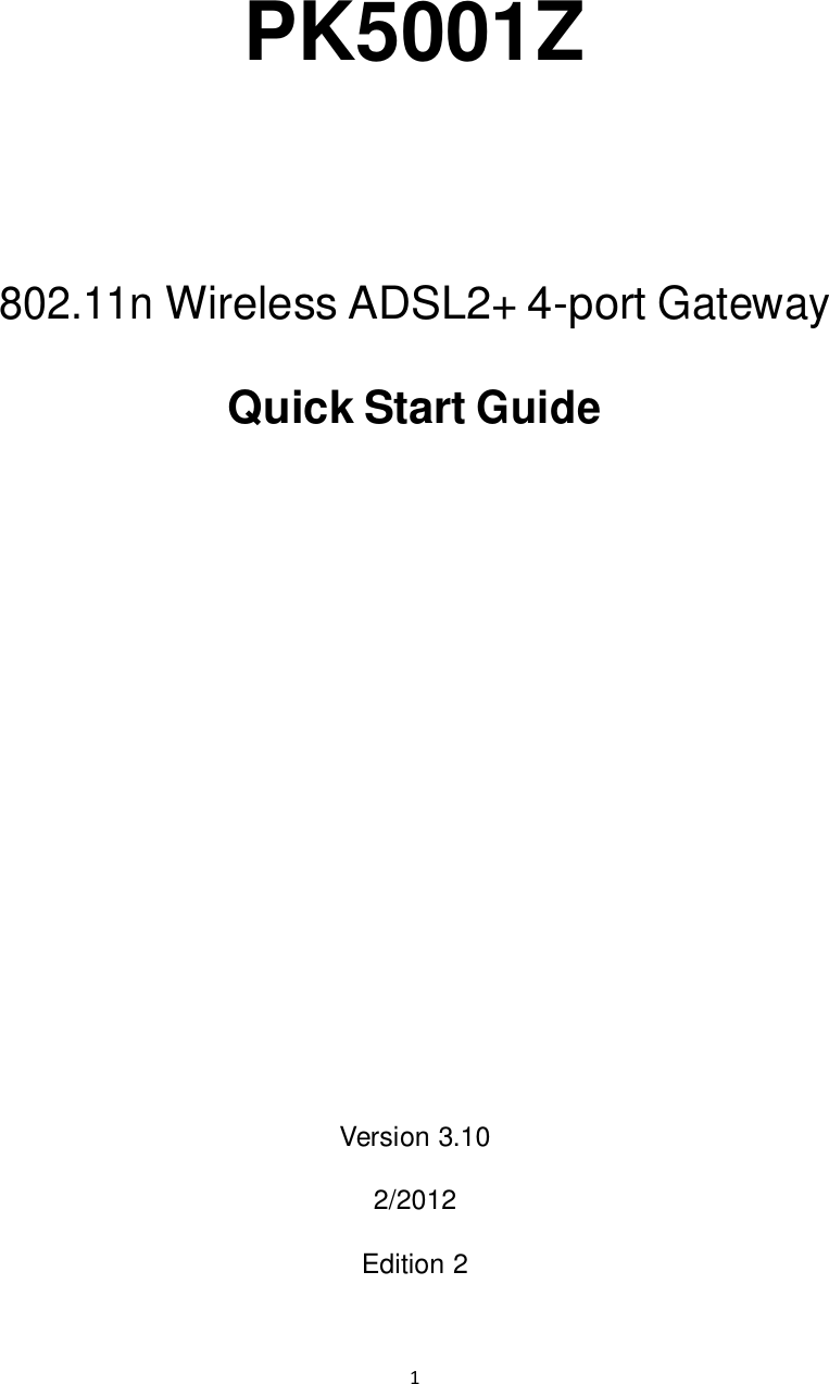1     PK5001Z  802.11n Wireless ADSL2+ 4-port Gateway Quick Start Guide            Version 3.10 2/2012 Edition 2  