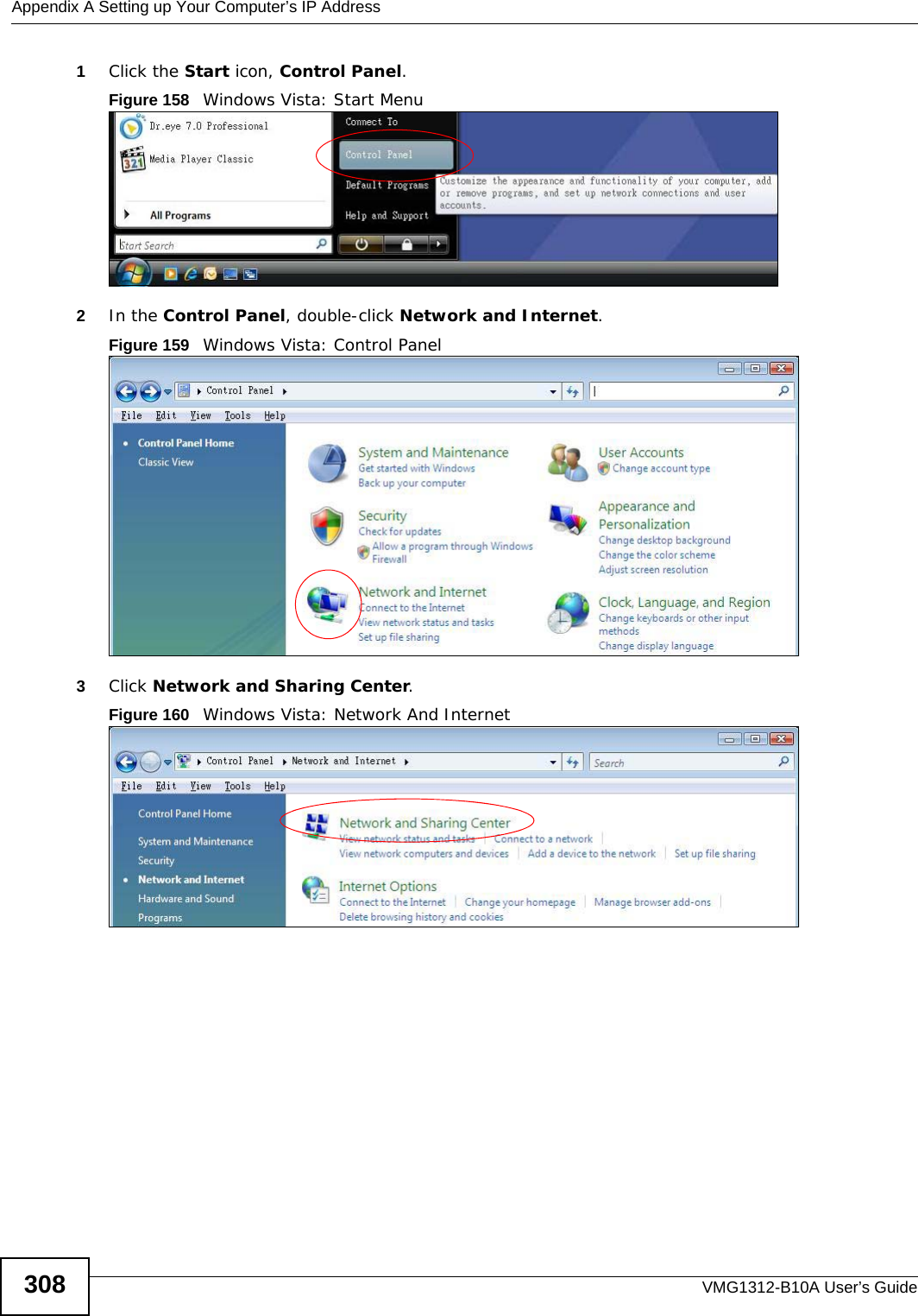 Appendix A Setting up Your Computer’s IP AddressVMG1312-B10A User’s Guide3081Click the Start icon, Control Panel.Figure 158   Windows Vista: Start Menu2In the Control Panel, double-click Network and Internet.Figure 159   Windows Vista: Control Panel3Click Network and Sharing Center.Figure 160   Windows Vista: Network And Internet