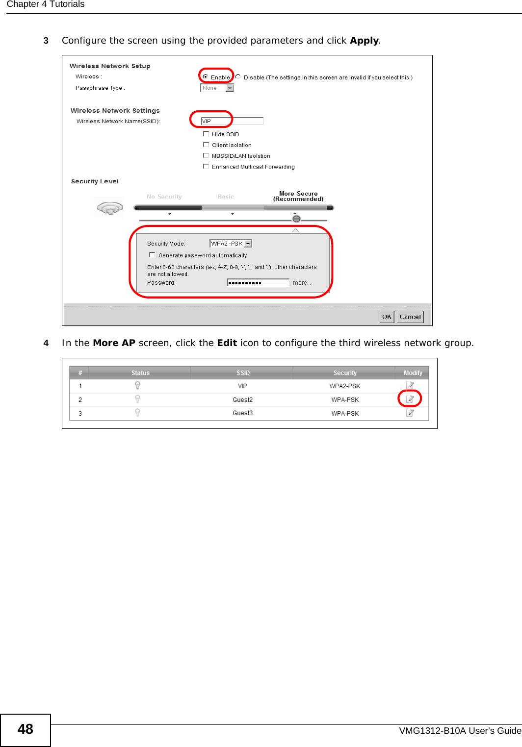 Chapter 4 TutorialsVMG1312-B10A User’s Guide483Configure the screen using the provided parameters and click Apply.4In the More AP screen, click the Edit icon to configure the third wireless network group.