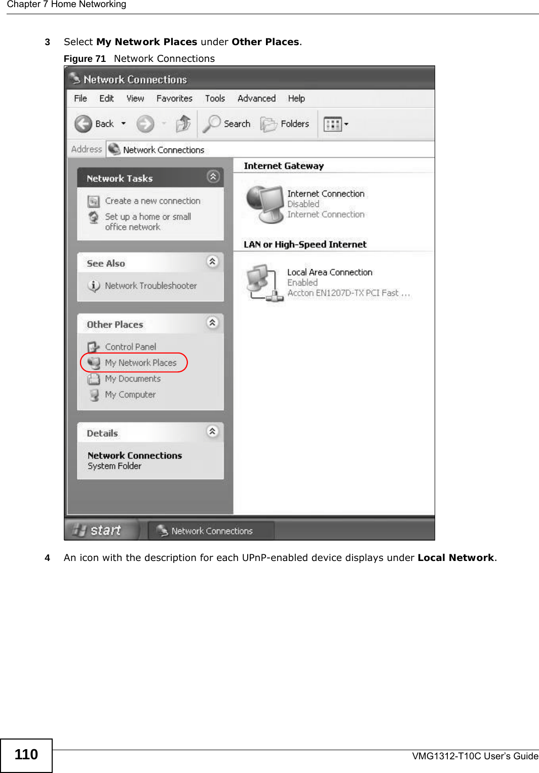 Chapter 7 Home NetworkingVMG1312-T10C User’s Guide1103Select My Network Places under Other Places. Figure 71   Network Connections4An icon with the description for each UPnP-enabled device displays under Local Network. 