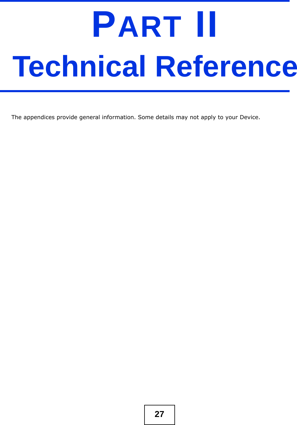 27PART IITechnical ReferenceThe appendices provide general information. Some details may not apply to your Device.