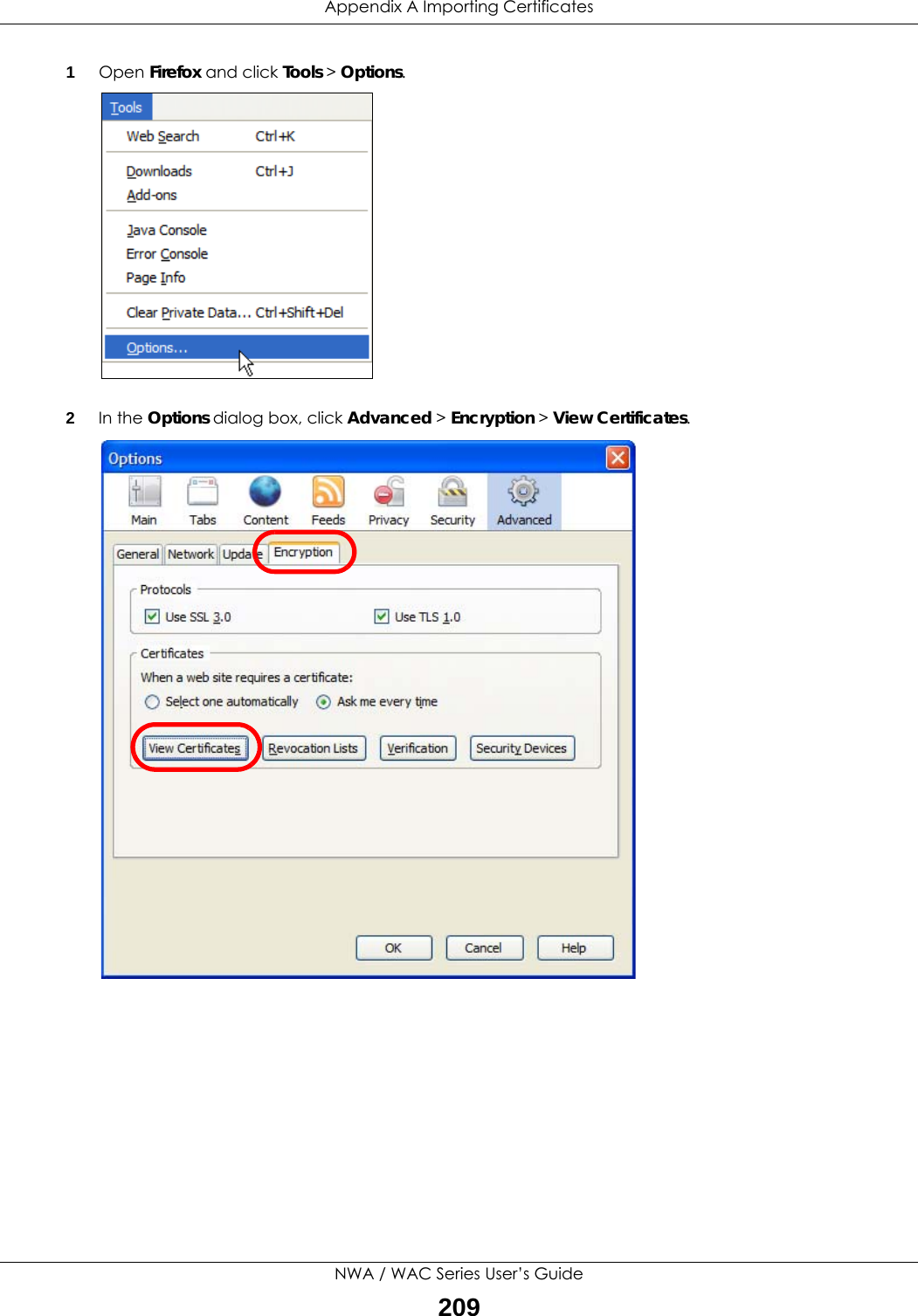 Appendix A Importing CertificatesNWA / WAC Series User’s Guide2091Open Firefox and click Tools &gt; Options.2In the Options dialog box, click Advanced &gt; Encryption &gt; View Certificates.