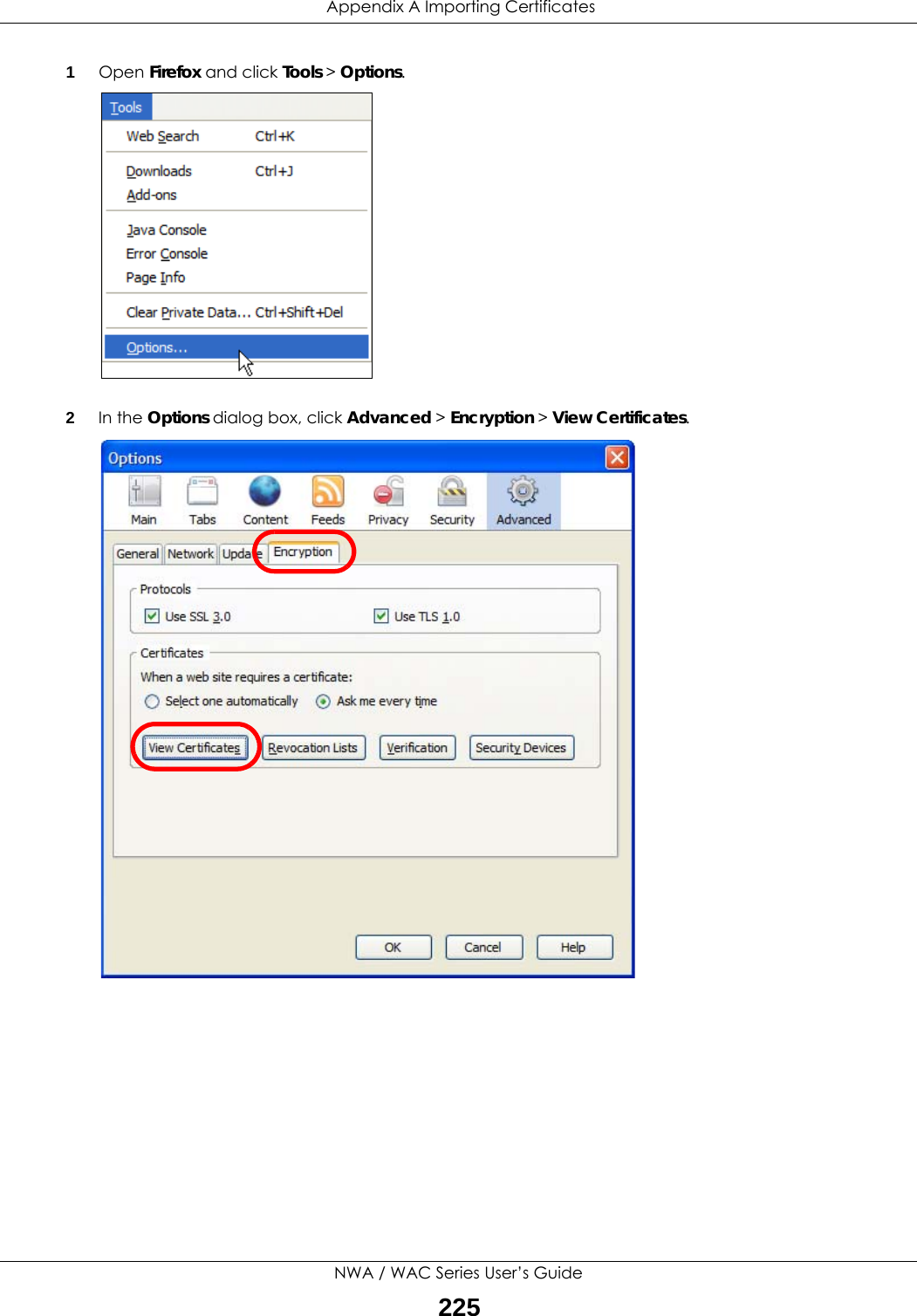  Appendix A Importing CertificatesNWA / WAC Series User’s Guide2251Open Firefox and click Tools &gt; Options.2In the Options dialog box, click Advanced &gt; Encryption &gt; View Certificates.