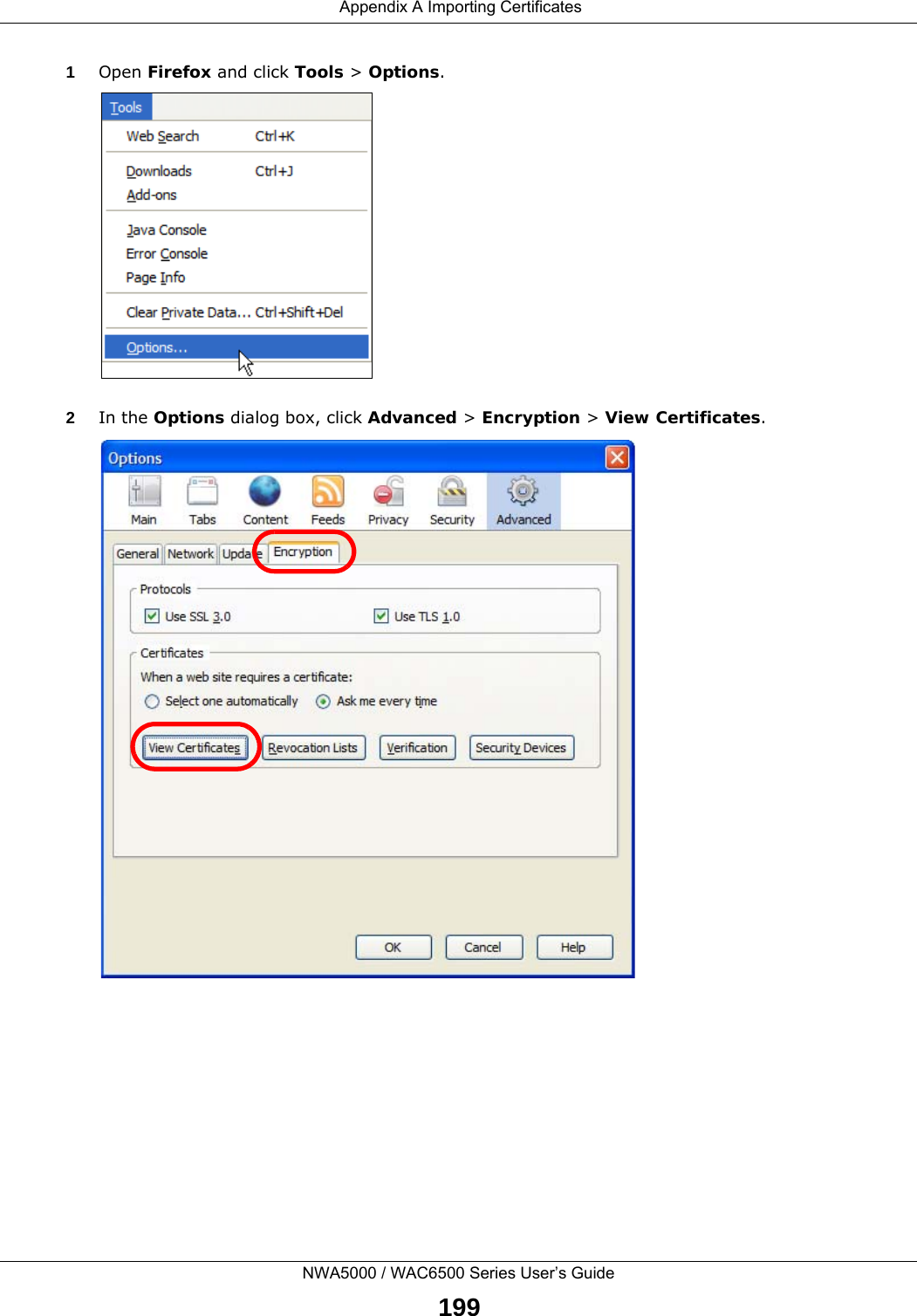  Appendix A Importing CertificatesNWA5000 / WAC6500 Series User’s Guide1991Open Firefox and click Tools &gt; Options.2In the Options dialog box, click Advanced &gt; Encryption &gt; View Certificates.
