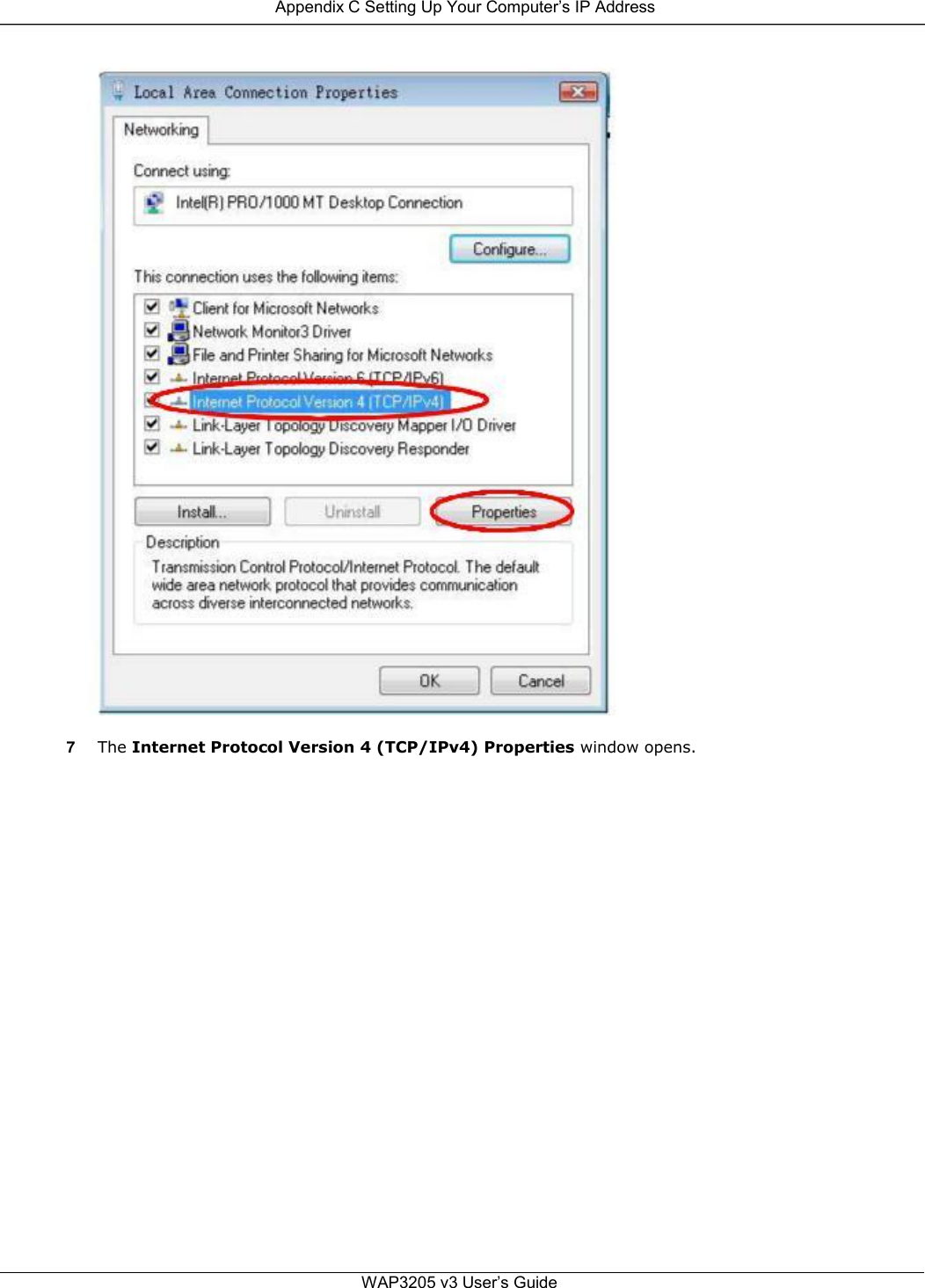  Appendix C Setting Up Your Computer’s IP Address                                        7 The Internet Protocol Version 4 (TCP/IPv4) Properties window opens.                             WAP3205 v3 User’s Guide 