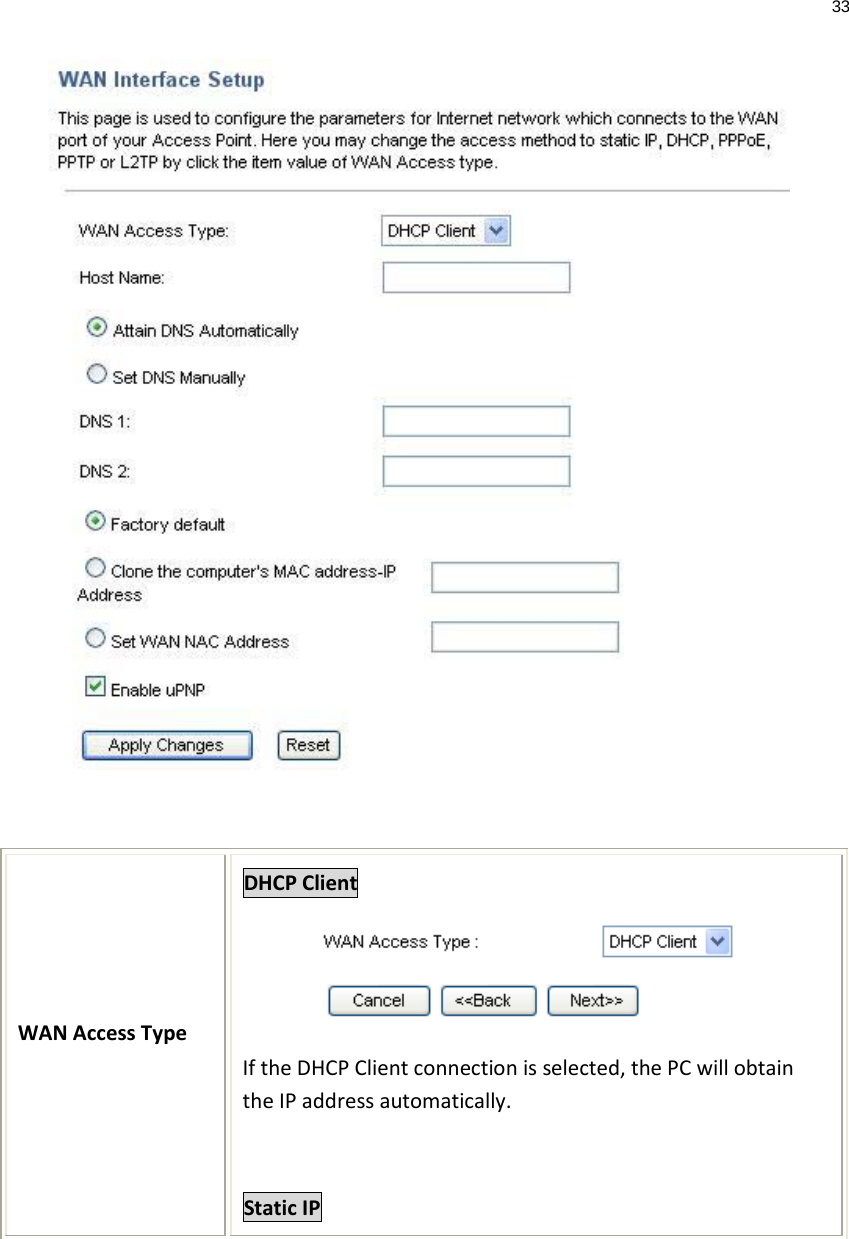 33    WAN Access Type DHCP Client  If the DHCP Client connection is selected, the PC will obtain the IP address automatically.  Static IP 