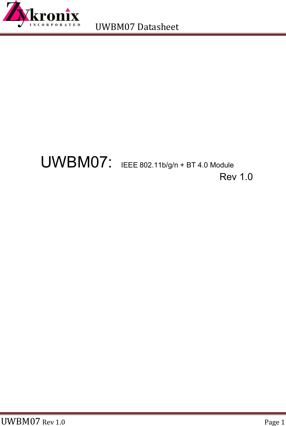      UWBM07 Datasheet  UWBM07 Rev 1.0  Page 1                 UWBM07:  IEEE 802.11b/g/n + BT 4.0 Module                           Rev 1.0 