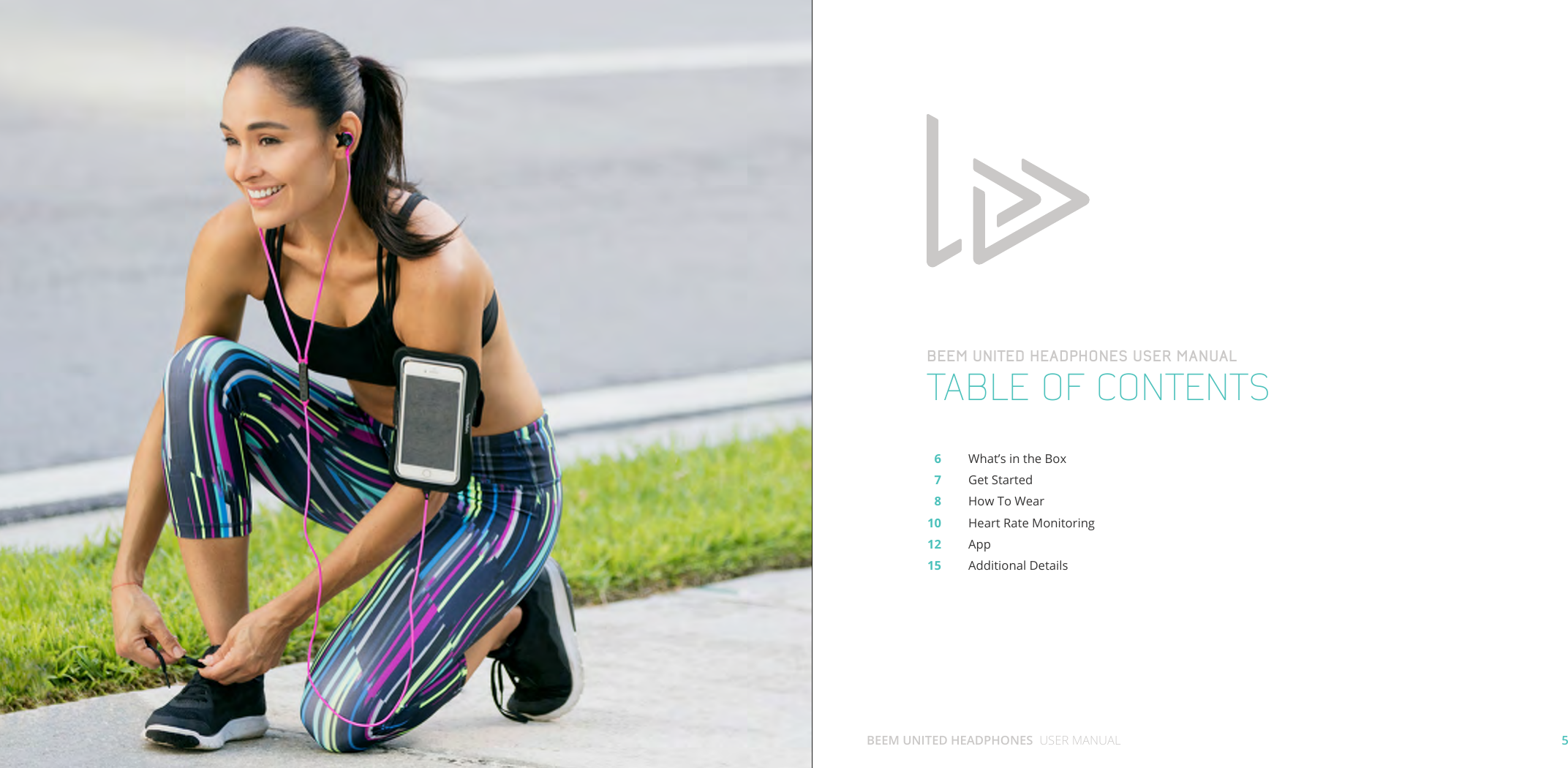 5BEEM UNITED HEADPHONES  USER MANUALTABLE OF CONTENTSBEEM UNITED HEADPHONES USER MANUAL678101215What’s in the BoxGet StartedHow To WearHeart Rate MonitoringAppAdditional Details