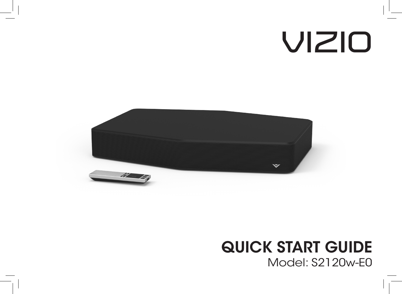 QUICK START GUIDEModel: S2120w-E0VIZIO