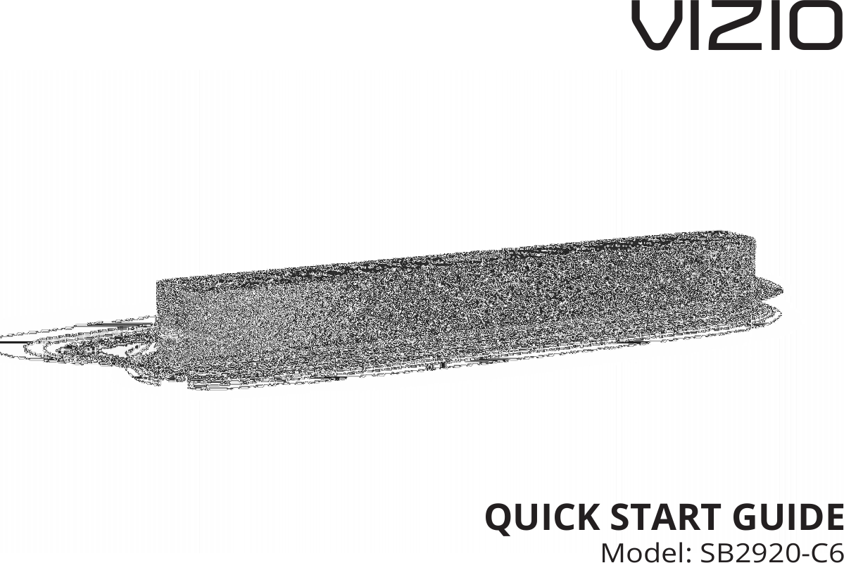 QUICK START GUIDEModel: SB2920-C6VIZIO