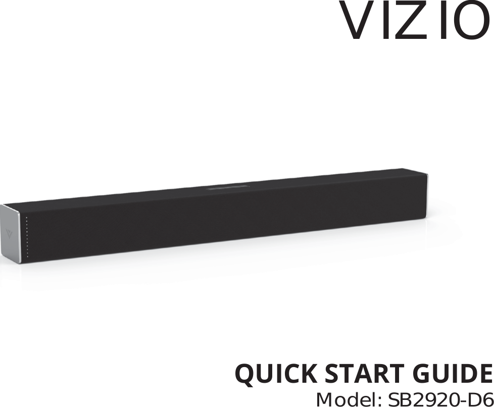 QUICK START GUIDEModel: SB2920-D6VIZIO