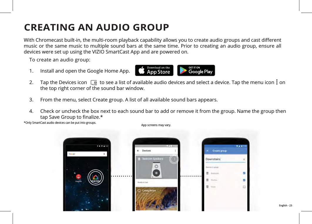 CREATING AN AUDIO GROUPGoogle HomeGoogle Home Install and open the Google Home App. the top right corner of the sound bar window.3. 4.  