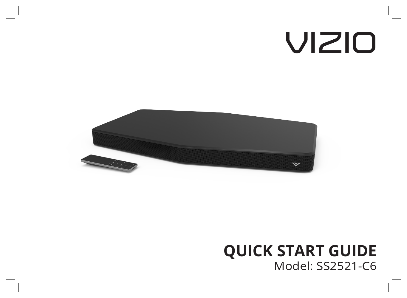 QUICK START GUIDEModel: SS2521-C6VIZIO