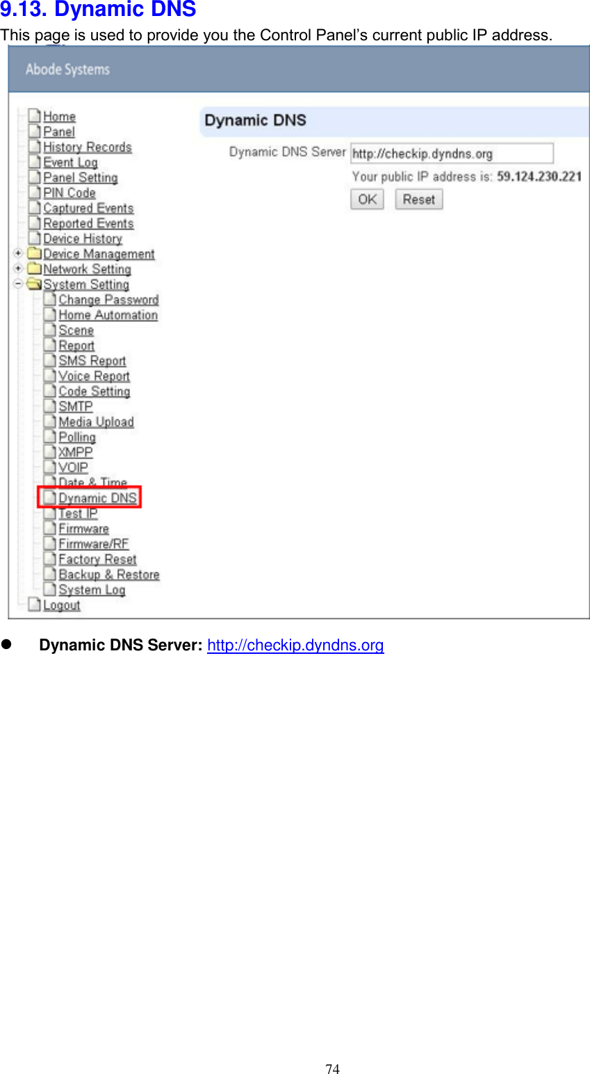 74  9.13. Dynamic DNS This page is used to provide you the Control Panel’s current public IP address.               Dynamic DNS Server: http://checkip.dyndns.org