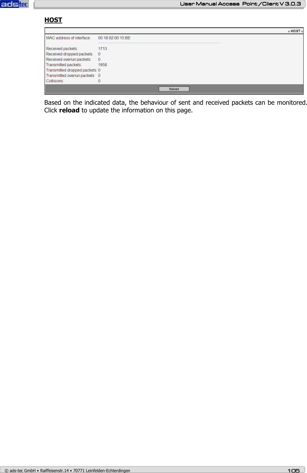    User ManualUser ManualUser ManualUser Manual Access  Point /Client V 3.0.3 Access  Point /Client V 3.0.3 Access  Point /Client V 3.0.3 Access  Point /Client V 3.0.3    © ads-tec GmbH • Raiffeisenstr.14 • 70771 Leinfelden-Echterdingen 105105105105 HOST  Based on the indicated data, the behaviour of sent and received packets can be monitored. Click reload to update the information on this page. 
