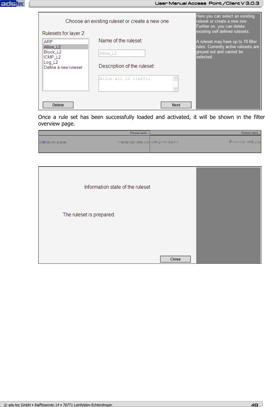    User ManualUser ManualUser ManualUser Manual Access  Point /Client V 3.0.3 Access  Point /Client V 3.0.3 Access  Point /Client V 3.0.3 Access  Point /Client V 3.0.3    © ads-tec GmbH • Raiffeisenstr.14 • 70771 Leinfelden-Echterdingen 49494949  Once  a  rule  set  has  been  successfully  loaded  and  activated,  it  will  be  shown  in  the  filter overview page.    