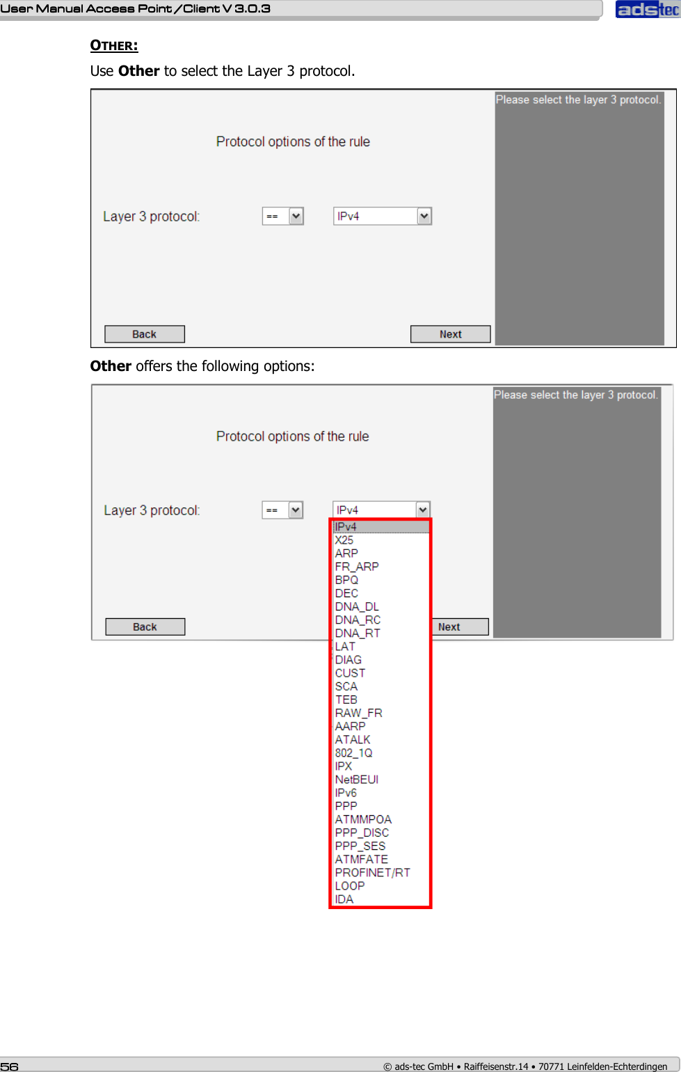    User ManualUser ManualUser ManualUser Manual Access Point /Client Access Point /Client Access Point /Client Access Point /Client V 3.0.3 V 3.0.3 V 3.0.3 V 3.0.3    56565656    © ads-tec GmbH • Raiffeisenstr.14 • 70771 Leinfelden-Echterdingen OTHER: Use Other to select the Layer 3 protocol.  Other offers the following options:   