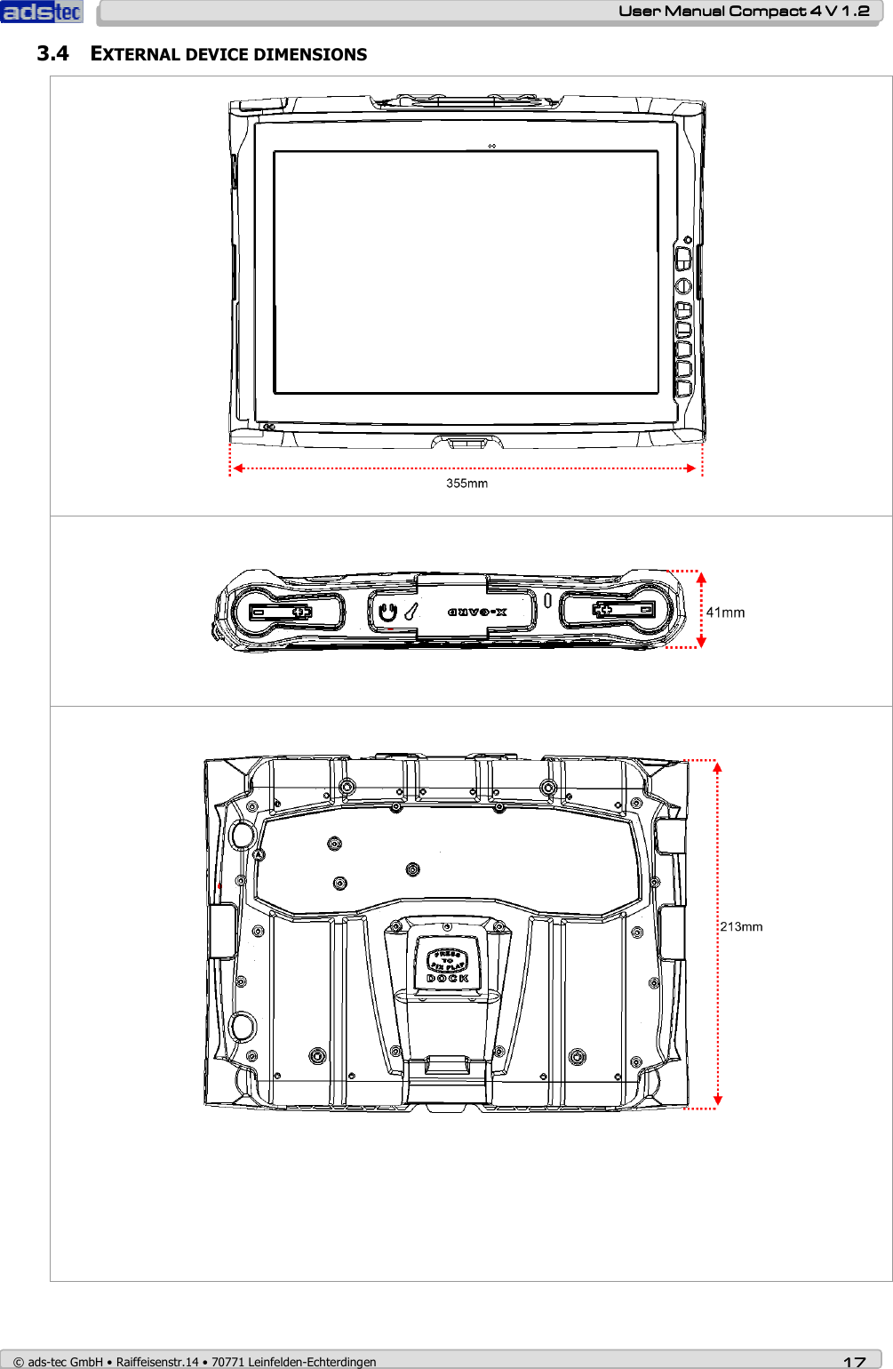    User ManualUser ManualUser ManualUser Manual    Compact 4 V 1.2Compact 4 V 1.2Compact 4 V 1.2Compact 4 V 1.2    © ads-tec GmbH • Raiffeisenstr.14 • 70771 Leinfelden-Echterdingen 17171717 3.4 EXTERNAL DEVICE DIMENSIONS                