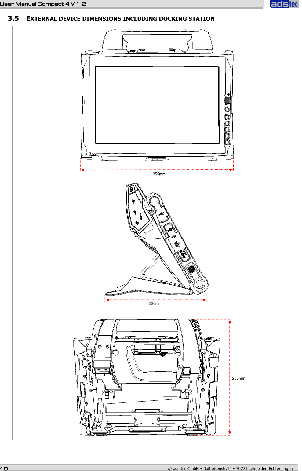    User ManualUser ManualUser ManualUser Manual    Compact 4 V 1.2Compact 4 V 1.2Compact 4 V 1.2Compact 4 V 1.2    18181818    © ads-tec GmbH • Raiffeisenstr.14 • 70771 Leinfelden-Echterdingen 3.5 EXTERNAL DEVICE DIMENSIONS INCLUDING DOCKING STATION      