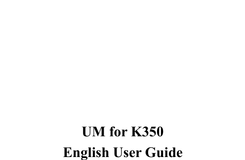 UM for K350English User Guide