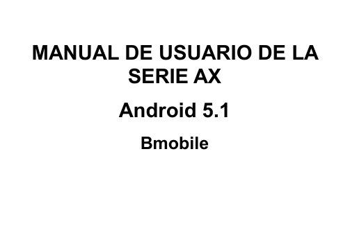MANUAL DE USUARIO DE LASERIE AXAndroid 5.1Bmobile