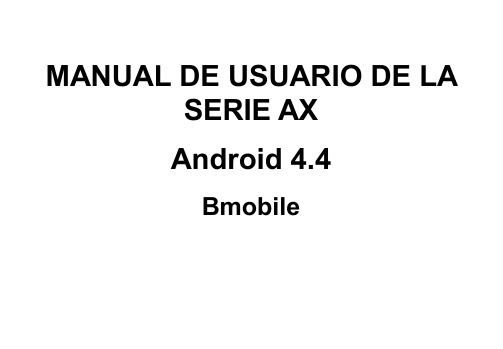 MANUAL DE USUARIO DE LASERIE AXAndroid 4.4Bmobile