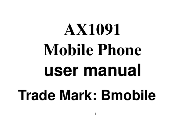    1  AX1091   Mobile Phone user manual  Trade Mark: Bmobile  