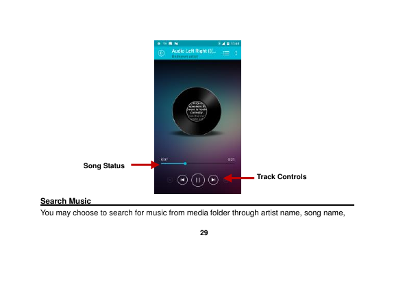   29   Search Music                                                                                                      You may choose to search for music from media folder through artist name, song name, Song Status                 Track Controls 