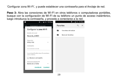  19  „Configurar zona Wi-Fi‟, y puede establecer una contraseña para el Anclaje de red.  Paso 3: Abra las conexiones de WI-FI en otros teléfonos o computadoras portátiles, busque con la configuración de WI-FI de su teléfono un punto de acceso inalámbrico, luego introduzca la contraseña, y proceda a conectarse a la red.                                