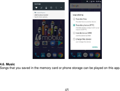  45       4.6. Music Songs that you saved in the memory card or phone storage can be played on this app.  