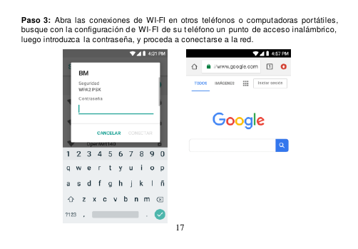  17  Paso 3:  Abra las conexiones  de  WI-FI en  otros  teléfonos  o  computadoras  portátiles, busque con la configuración d e WI-FI de su teléfono un  punto  de acceso inalámbrico, luego introduzca  la contraseña, y  proceda a conect arse a la red.                   