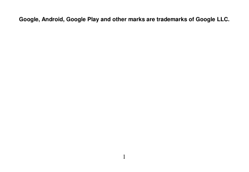  1   Google, Android, Google Play and other marks are trademarks of Google LLC.   