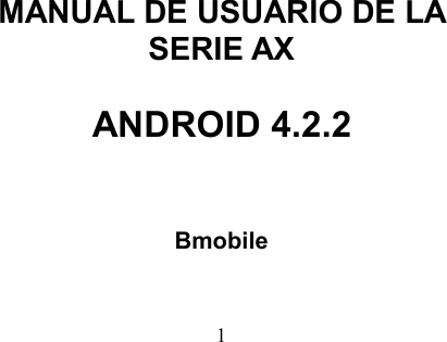 1MANUAL DE USUARIO DE LASERIE AXANDROID 4.2.2Bmobile