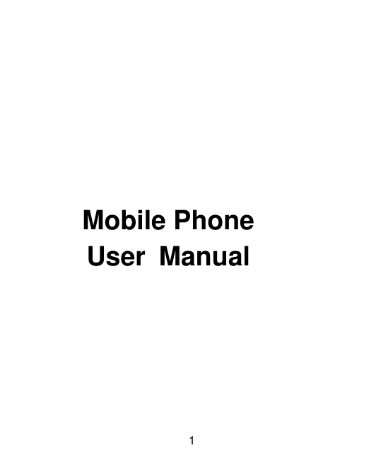 1      Mobile Phone User  Manual   