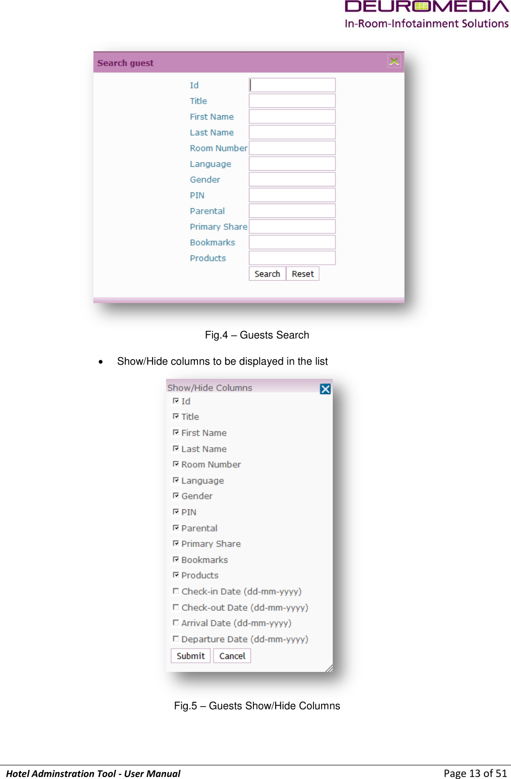             Hotel Adminstration Tool - User Manual                        Page 13 of 51  Fig.4 – Guests Search   Show/Hide columns to be displayed in the list  Fig.5 – Guests Show/Hide Columns  