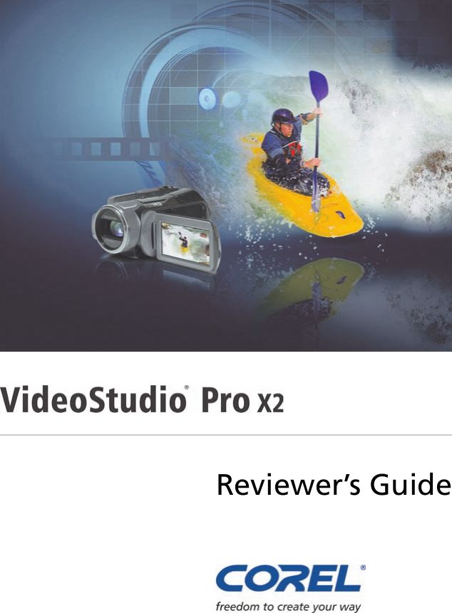 Corel VideoStudio Pro X2 Reviewer's Guide Video Studio Reviewer’s RGEN