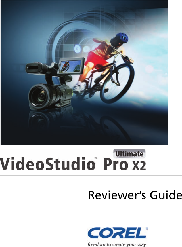 Corel VideoStudio Pro X2 Ultimate Reviewer's Guide Video Studio