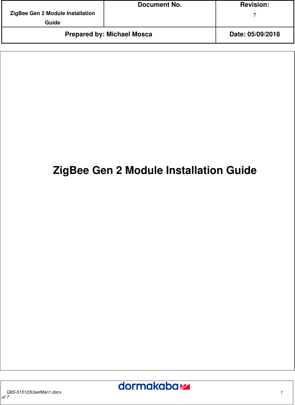  ZigBee Gen 2 Module Installation Guide Document No.  Revision: 7  Prepared by: Michael Mosca Date: 05/09/2018                   Q8S-515123UserMan1.docx                                                                                                                                                                                      1 of 7                 ZigBee Gen 2 Module Installation Guide                       