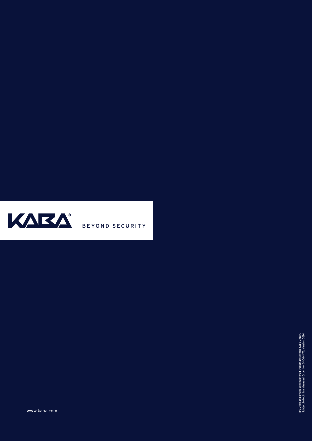 www.kaba.comB-COMM and B-web are registered trademarks of the Kaba GmbH. Subject to technical changes! Order No. 04044473, Version 0614