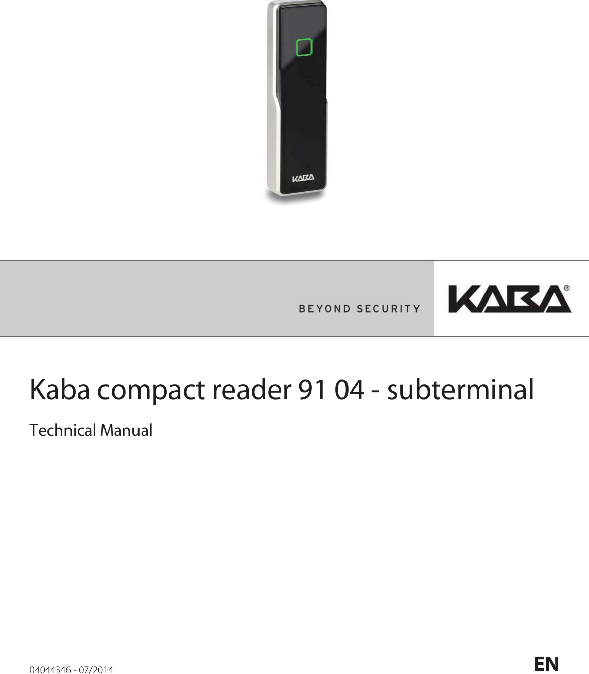                 Kaba compact reader 91 04 - subterminal         Technical Manual    04044346 - 07/2014  EN  