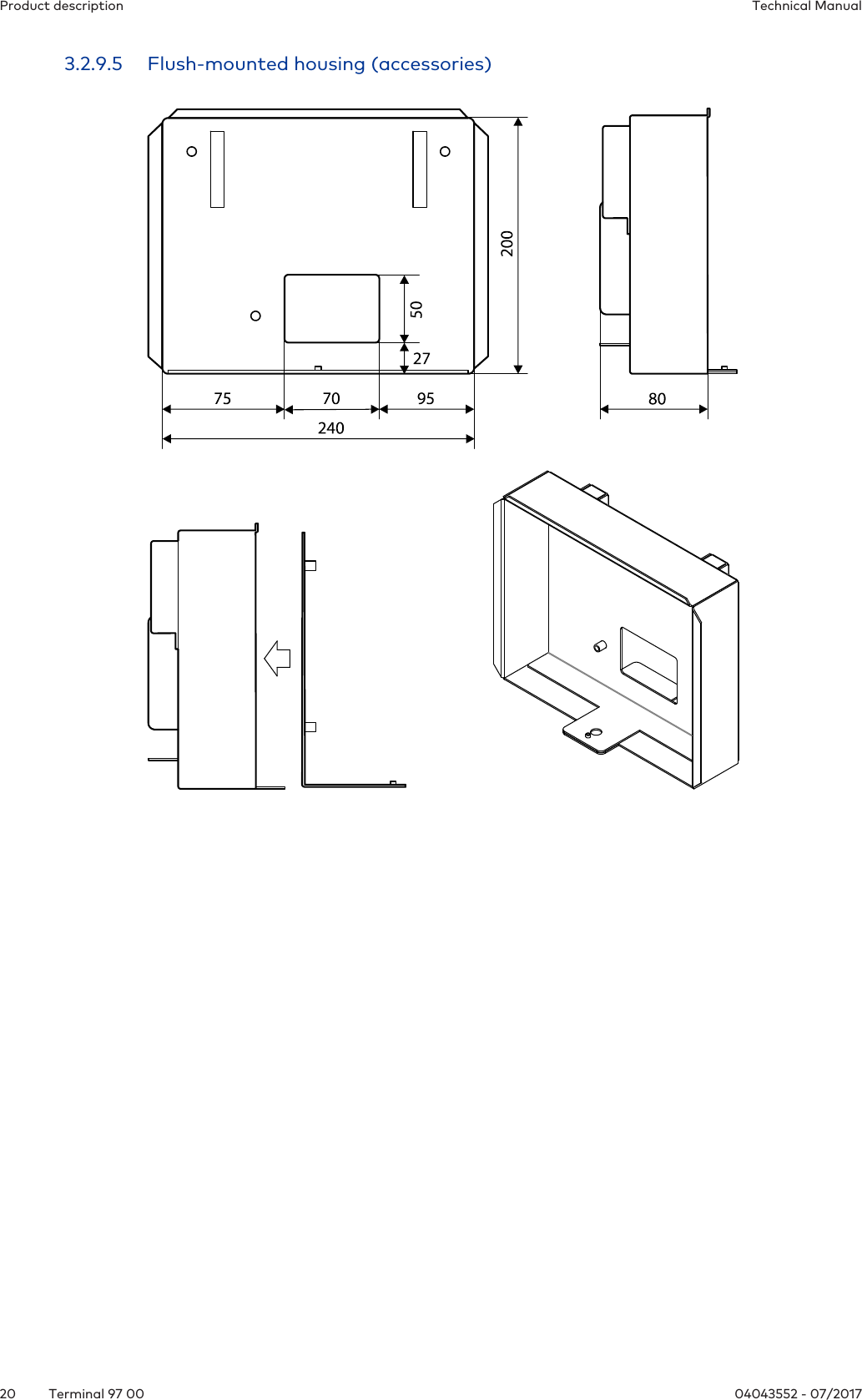 Product description Technical Manual20 04043552 - 07/2017Terminal 97 003.2.9.5 Flush-mounted housing (accessories)