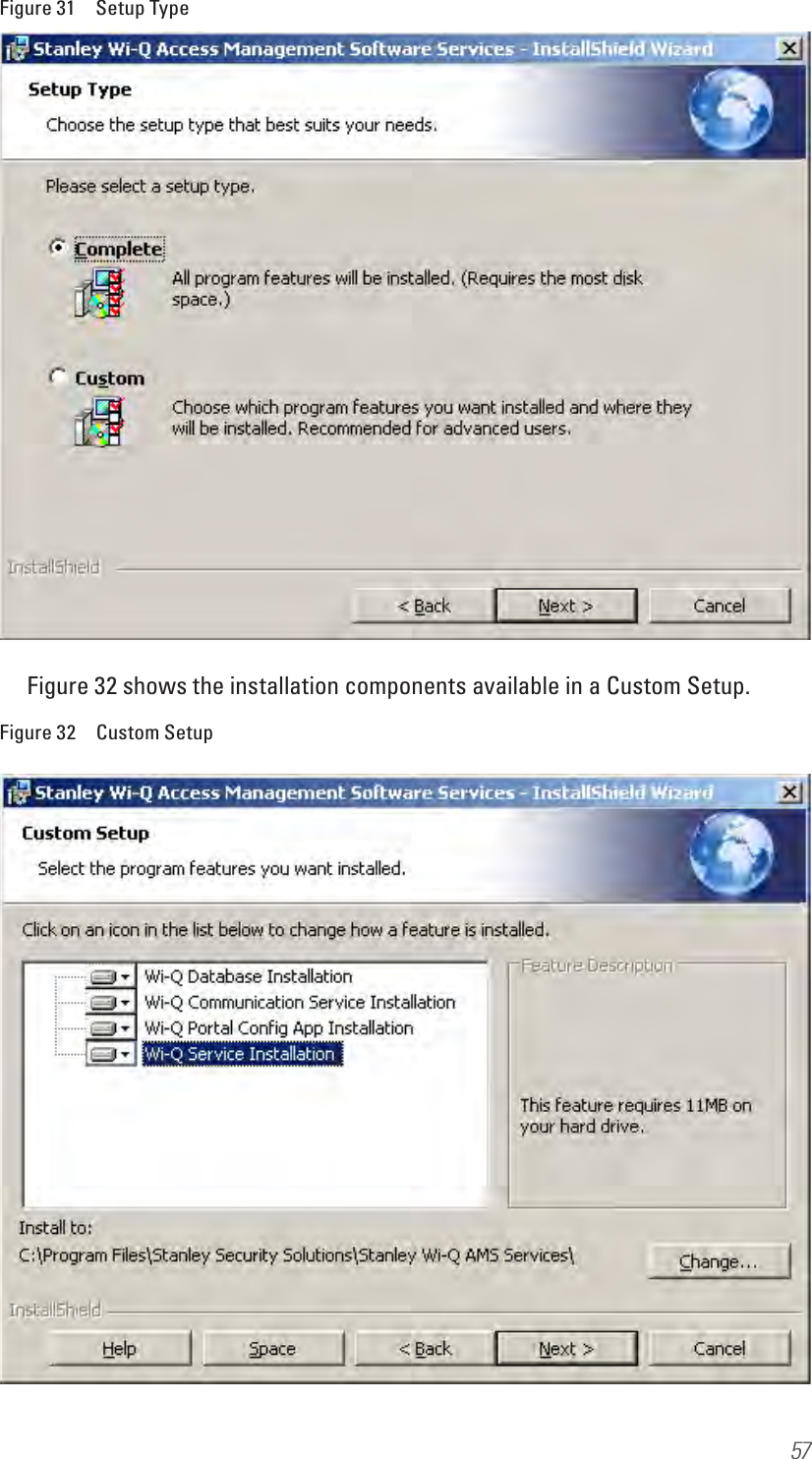 57Figure 31  Setup TypeFigure 32 shows the installation components available in a Custom Setup.Figure 32  Custom Setup