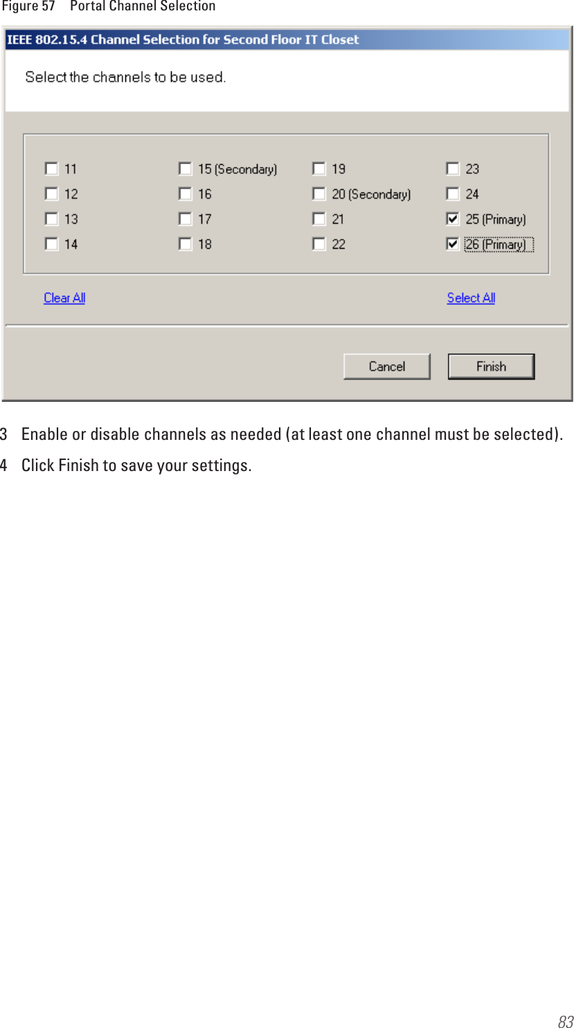 83Figure 57  Portal Channel Selection3  Enable or disable channels as needed (at least one channel must be selected).4  Click Finish to save your settings.