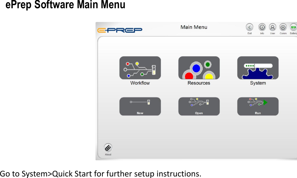 Go to System>Quick Start for further setup instructions.ePrep Software Main Menu