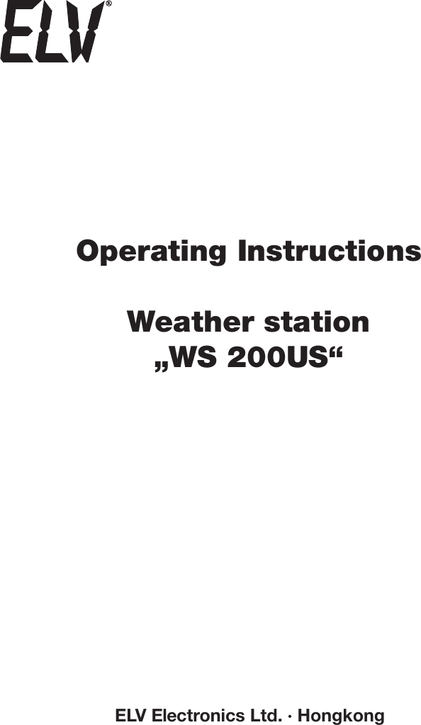 Operating InstructionsWeather station„WS 200US“ELV Electronics Ltd. · Hongkong