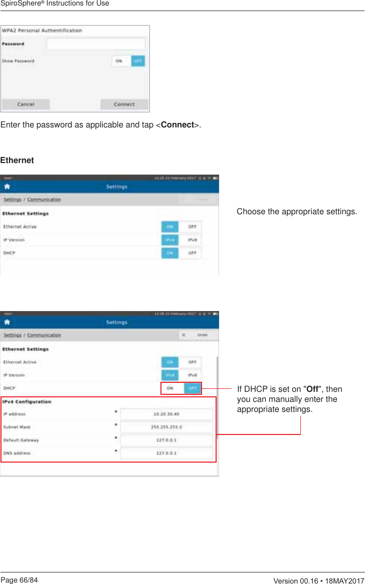 SpiroSphere® Instructions for UsePage 66/84  9HUVLRQ0$&lt;Enter the password as applicable and tap &lt;Connect&gt;.EthernetIf DHCP is set on &quot;Off&quot;, then you can manually enter the appropriate settings.Choose the appropriate settings.